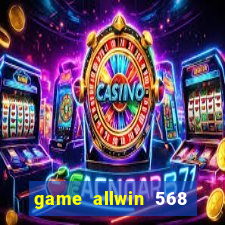 game allwin 568 com login